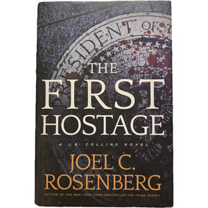 The First Hostage Joel C. Rosenberg Suspense Political Thriller Mystery Fiction